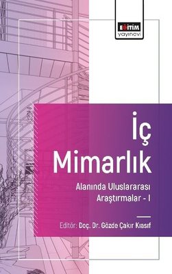 İç Mimarlık Alanında Uluslararası Araştırmalar 1 | Eğitim Yayınevi (İnce Kapak)