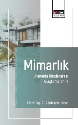 Mimarlık Alanında Uluslararası Araştırmalar 1 | Eğitim Yayınevi (İnce Kapak)