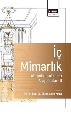 İç Mimarlık Alanında Uluslararası Araştırmalar 2 | Eğitim Yayınevi (İnce Kapak)
