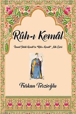 Ruh-ı Kemal - İsmail Sadık Kemal'in Ruh-ı Kemal Adlı Eseri | Ritim Sanat Yayınları (İnce Kapak)