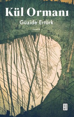 Kül Ormanı | Ketebe (İnce Kapak)