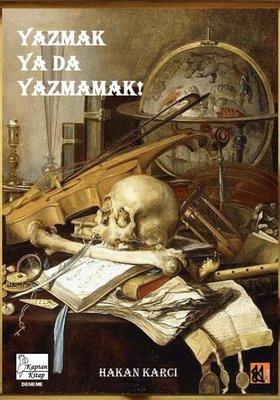 Yazmak Ya Da Yazmamak! | Kaptan Kitap (İnce Kapak)