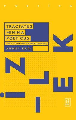 Tractatus Minima Poeticus - Türk ve Alman Şiiri Hakkında Düşünceler | Ketebe (İnce Kapak)