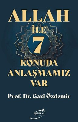 Allah İle 7 Konuda Anlaşmamız Var | Şira Yayınları (İnce Kapak)