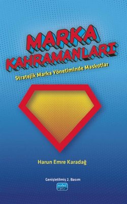 Marka Kahramanları - Stratejik Marka Yönetiminde Maskotlar | Nobel Akademik Yayıncılık (İnce Kapak)