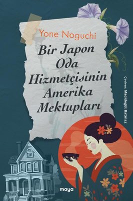 Bir Japon Oda Hizmetçisinin Amerika Mektupları | Maya Kitap (İnce Kapak)