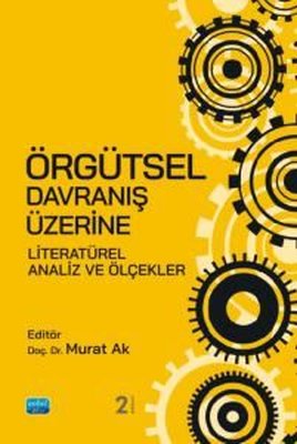 Örgütsel Davranış Üzerine Literatürel Analiz ve Ölçekler | Nobel Akademik Yayıncılık (İnce Kapak)