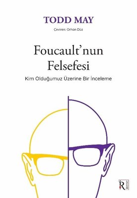 Foucault'nun Felsefesi - Kim Olduğumuz Üzerine Bir İnceleme | İrene Kitap (İnce Kapak)