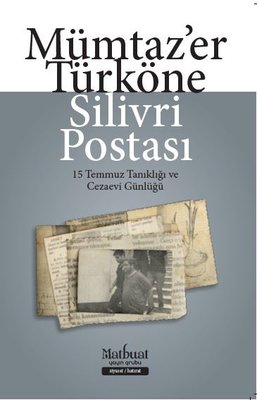 Silivri Postası - 15 Temmuz Tanıklığı ve Cezaevi Günlüğü | Matbuat Yayın Grubu (İnce Kapak)