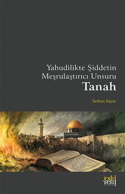 Yahudilikte Şiddetin Meşrulaştırıcı Unsuru Tanah | Eskiyeni Yayınları (İnce Kapak)