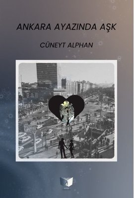 Ankara Ayazında Aşk | Ateş Yayınları (İnce Kapak)