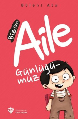 Bizim Aile Günlüğümüz | Türkiye Diyanet Vakfı Yayınları (İnce Kapak)
