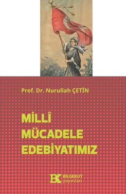 Milli Mücadele Edebiyatımız | Bilgekut Yayınları (İnce Kapak)