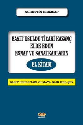 Basit Usulde Ticari Kazanç Elde Eden Esnaf ve Sanatkarların El Kitabı | Zet Akademi Yayınları (İnce Kapak)