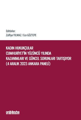 Kadın Hukukçular Cumhuriyet'in Yüzüncü Yılında Kazanımları ve Güncel Sorunları Tartışıyor | On İki Levha Yayıncılık (İnce Kapak)