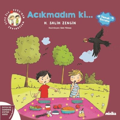 Acıkmadım ki Çıtı İle Pıtı'nın Maceraları 1 - Duygu ve Davranış Eğitimi Serisi | Minika Kitap (İnce Kapak)