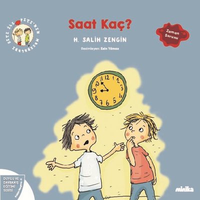 Saat Kaç? Çıtı İle Pıtı'nın Maceraları 9 - Duygu ve Davranış Eğitimi Serisi | Minika Kitap (İnce Kapak)