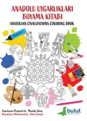 Anadolu Uygarlıkları Boyama Kitabı - Anatolian Civilizations Coloring Book | Bulut Yayınları (İnce Kapak)