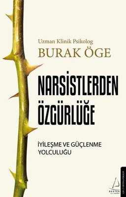 Narsistlerden Özgürlüğe - İyileşme ve Güçlenme Yolculuğu | Destek Yayınları (İnce Kapak)