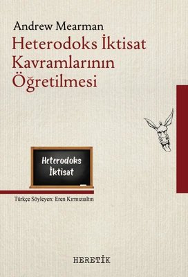 Heterodoks İktisat Kavramlarının Öğretilmesi | Heretik Yayıncılık (İnce Kapak)