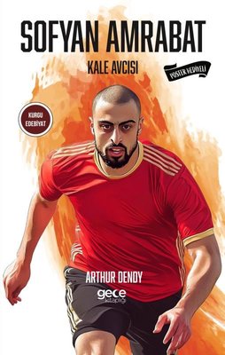 Sofyan Amrabat - Kale Avcısı - Poster Hediyeli | Gece Kitaplığı (İnce Kapak)