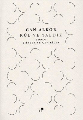 Kül ve Yaldız - Toplu Şiirler ve Çeviriler | Norgunk Yayıncılık (İnce Kapak)