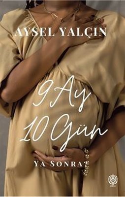 9 Ay 10 Gün Ya Sonra? | Mask Yayınları (İnce Kapak)