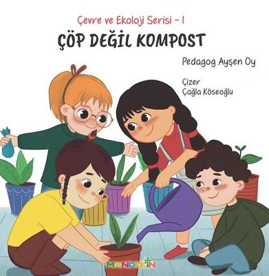 Çöp Değil Kompost - Çevre ve Ekoloji Serisi 1 | Mandolin (İnce Kapak)