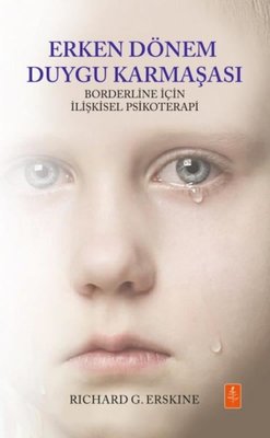 Erken Dönem Duygu Karmaşası - Borderline İçin İlişkisel Psikoterapi | Nobel Yaşam (İnce Kapak)