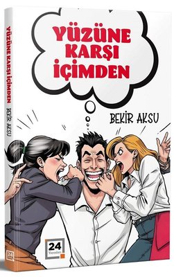 Yüzüne Karşı İçimden | 24 Yayınları (İnce Kapak)