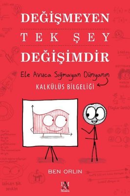 Değişmeyen Tek Şey Değişimdir - Ele Avuca Sığmayan Dünyanın Kalkülüs Bilgeliği | Panama Yayıncılık (İnce Kapak)