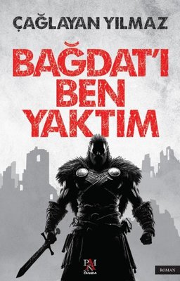 Bağdat'ı Ben Yaktım | Panama Yayıncılık (İnce Kapak)