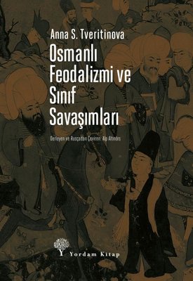 Osmanlı Feodalizmi ve Sınıf Savaşımları | Yordam Kitap (İnce Kapak)