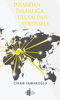 İnsandan İnsanlığa Ulusaldan Evrensele | İlgi Kültür Sanat Yayınları (İnce Kapak)