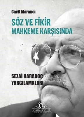 Söz ve Fikir Mahkeme Karşısında - Sezai Karakoç Yargılamaları | Cağaloğlu Yayınevi (İnce Kapak)