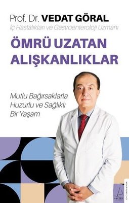 Ömrü Uzatan Alışkanlıklar - Mutlu Bağırsaklarla Huzurlu ve Sağlıklı Bir Yaşam | Destek Yayınları (İnce Kapak)