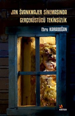 Jan Svankmajer Sinemasında Gerçeküstücü Tekinsizlik | Kriter (İnce Kapak)
