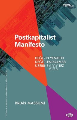 Postkapitalist Manifesto - Değerin Yeniden Değerlendirilmesi Üzerine 99 Tez | Fol Kitap (İnce Kapak)