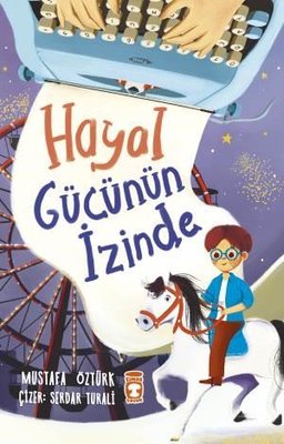 Hayal Gücünün İzinde | Timaş Çocuk (İnce Kapak)
