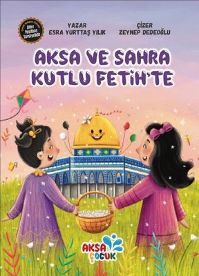 Aksa ve Sahra Kutlu Fetih'te | Aksa Çocuk (İnce Kapak)