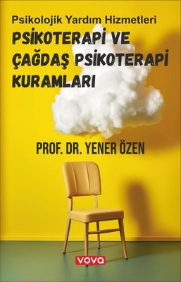 Psikoterapi ve Çağdaş Psikoterapi Kuramları - Psikolojik Yardım Hizmetleri | Vova Yayınları (İnce Kapak)