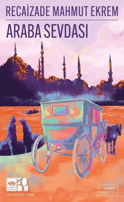 Araba Sevdası - Günümüz Türkçesiyle | Ötüken Neşriyat (İnce Kapak)
