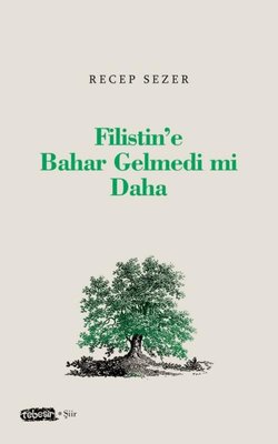 Filistin'e Bahar Gelmedi mi Daha | Tebeşir Yayınları (İnce Kapak)