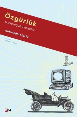 Özgürlük: Yoksulluğun Panzehiri | D84 Yayınları (İnce Kapak)