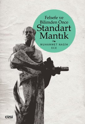 Felsefe ve Bilimden Önce Standart Mantık | Çizgi Kitabevi (İnce Kapak)