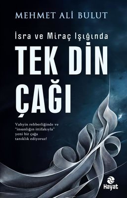 İsra ve Miraç Işığında Tek Din Çağı | Hayat Yayıncılık (İnce Kapak)