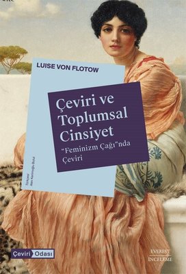 Çeviri ve Toplumsal Cinsiyet - Feminizm Çağı'nda Çeviri | Everest Yayınları (İnce Kapak)