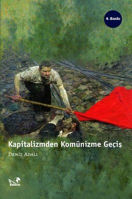 Kapitalizmden Komünizme Geçiş | Kaldıraç Yayınevi (İnce Kapak)