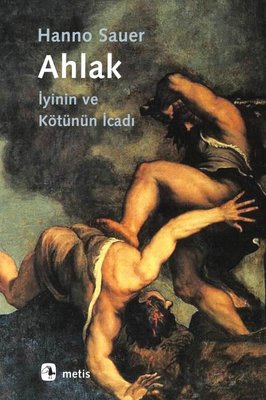 Ahlak - İyinin ve Kötünün İcadı | Metis Yayınları (İnce Kapak)
