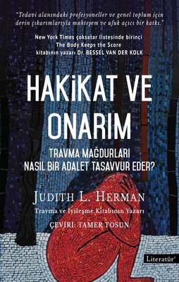 Hakikat ve Onarım - Travma Mağdurları Nasıl Bir Adalet Tasavvur Eder? | Literatür Yayıncılık (İnce Kapak)